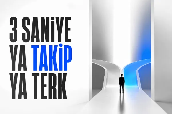 İlk 3 Saniye Kuralı: Ziyaretçiyi Takipçiye Çevirme Sanatı
